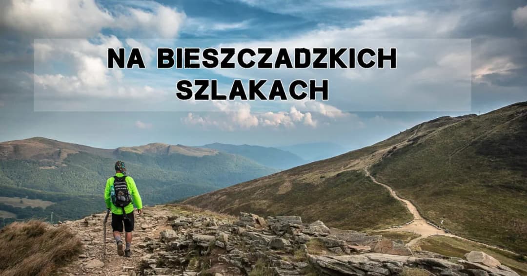 Bieszczady na 5 dni: Gotowy plan wycieczki z atrakcjami