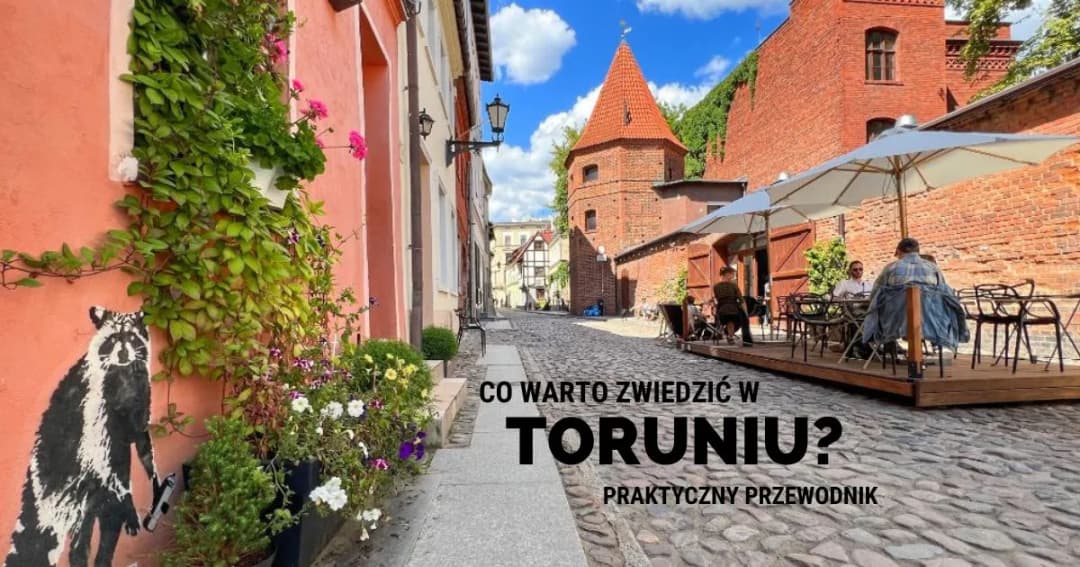 Toruń: Co Warto Zobaczyć Wieczorem? 6 Magicznych Miejsc
