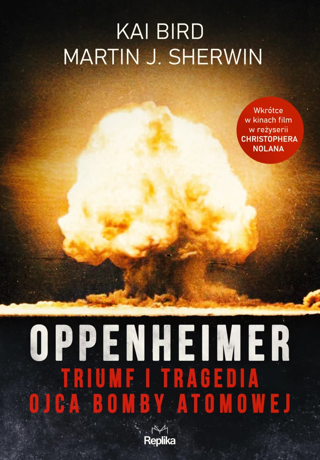 Oppenheimer: geniusz i tragedia - życie twórcy bomby atomowej