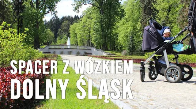 Najlepsze miejsca gdzie na spacer z wózkiem Dolny Śląsk: 8 ukrytych tras